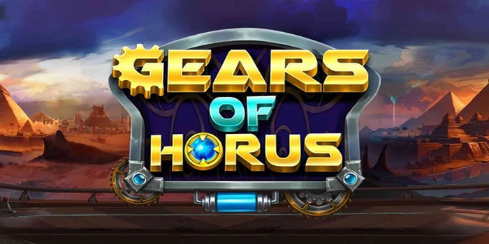 Rahasia Jackpot Slot Gears Of Horus Yang Jarang Diketahui