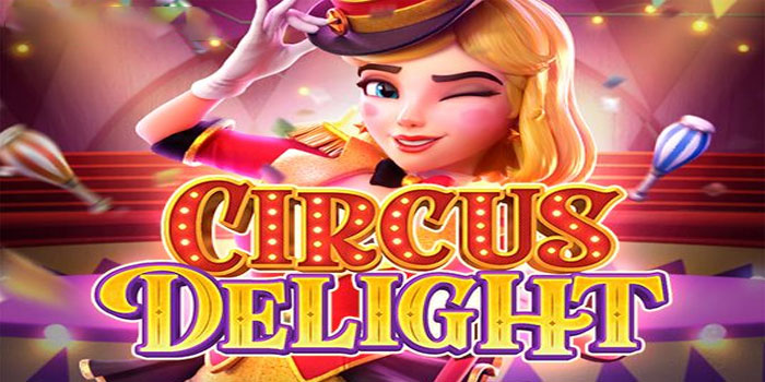 Cara Main Tenang Tapi Hasil Maksimal Slot Circus Delight