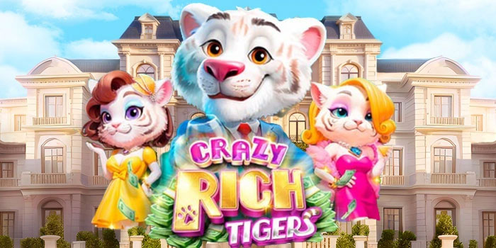 Cara Halus Menguras Jackpot Slot Crazy Rich Tigers