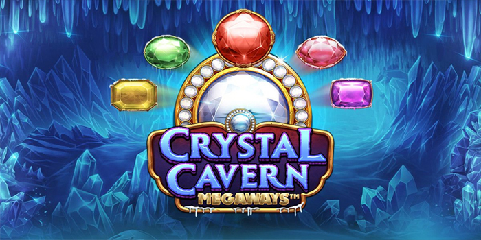 Rahasia Mudah Mendapatkan Jackpot Di Slot Crystal Cavern